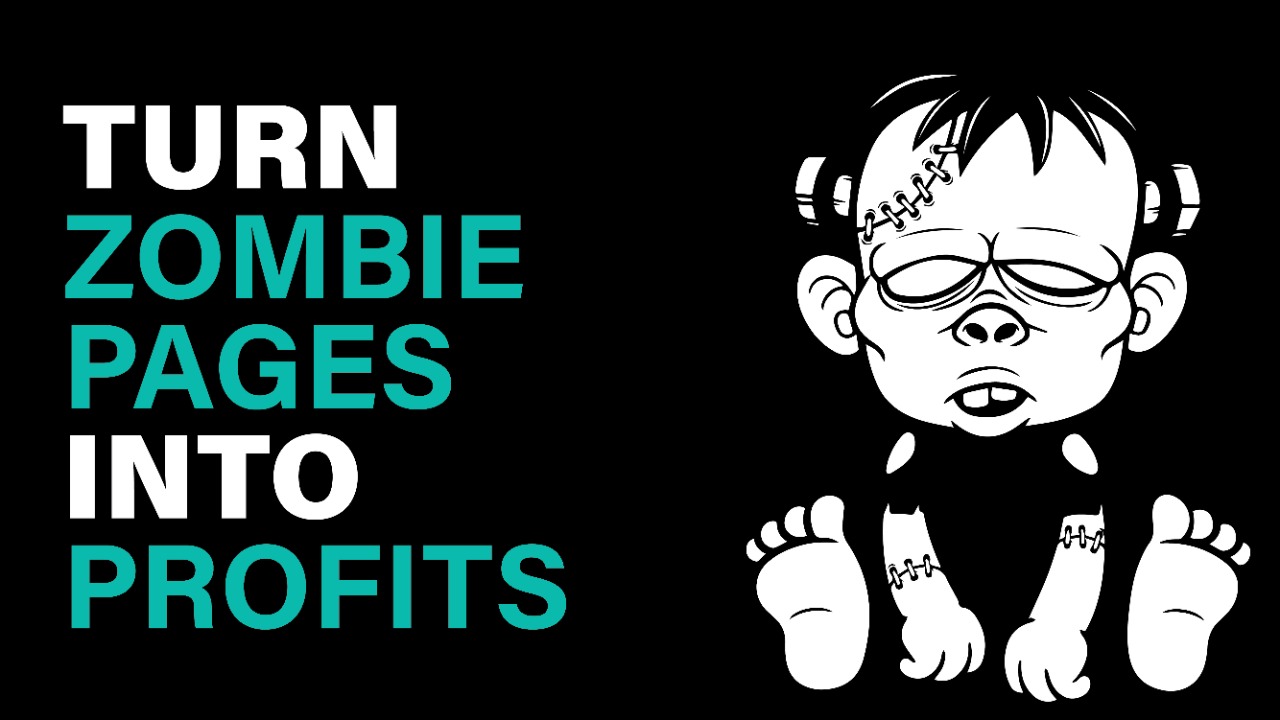 Turn Zombie pages into profit