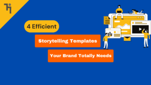 4 Efficient Storytelling Templates Your Brand Totally Needs