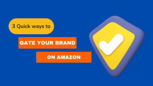 3 Quick Ways to Amazon Brand Gating (How to gate a brand)